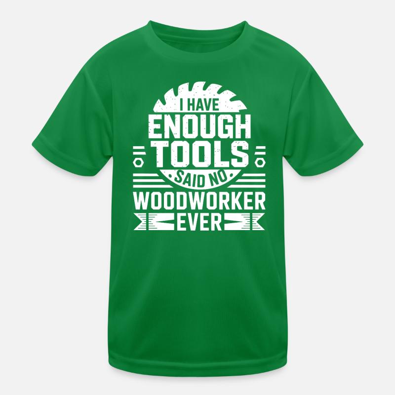 Assez d’outils, il n’y a jamais de menuisier T-shirt sport Enfant