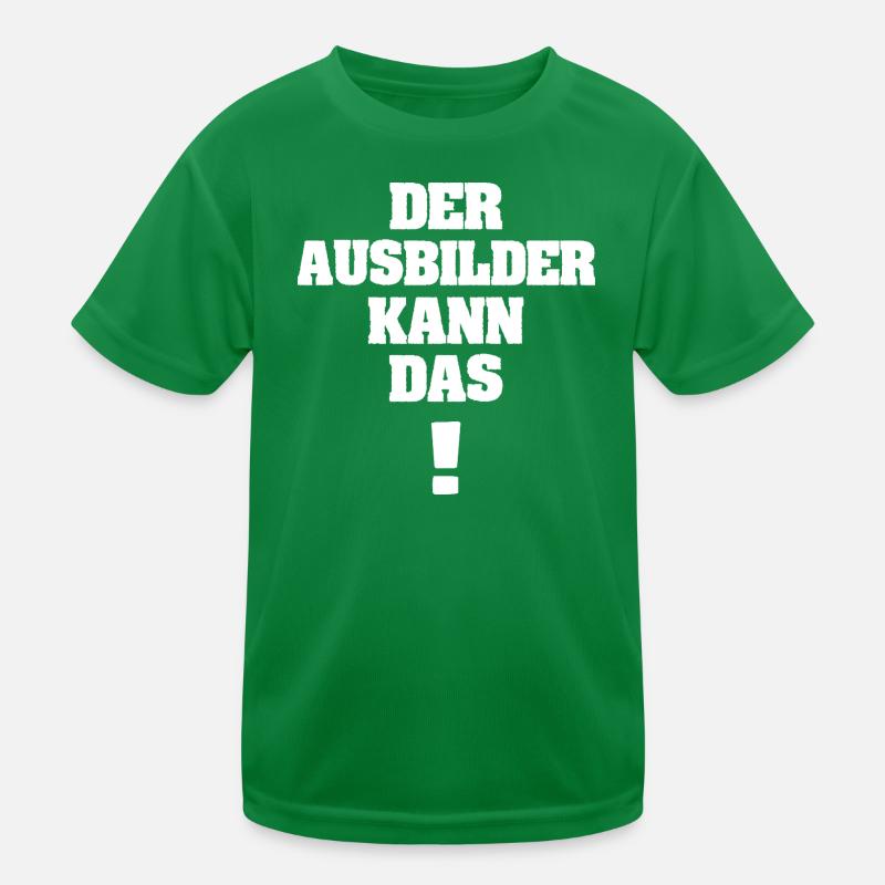 Spruch Ausbilder Kinder Funktions-T-Shirt