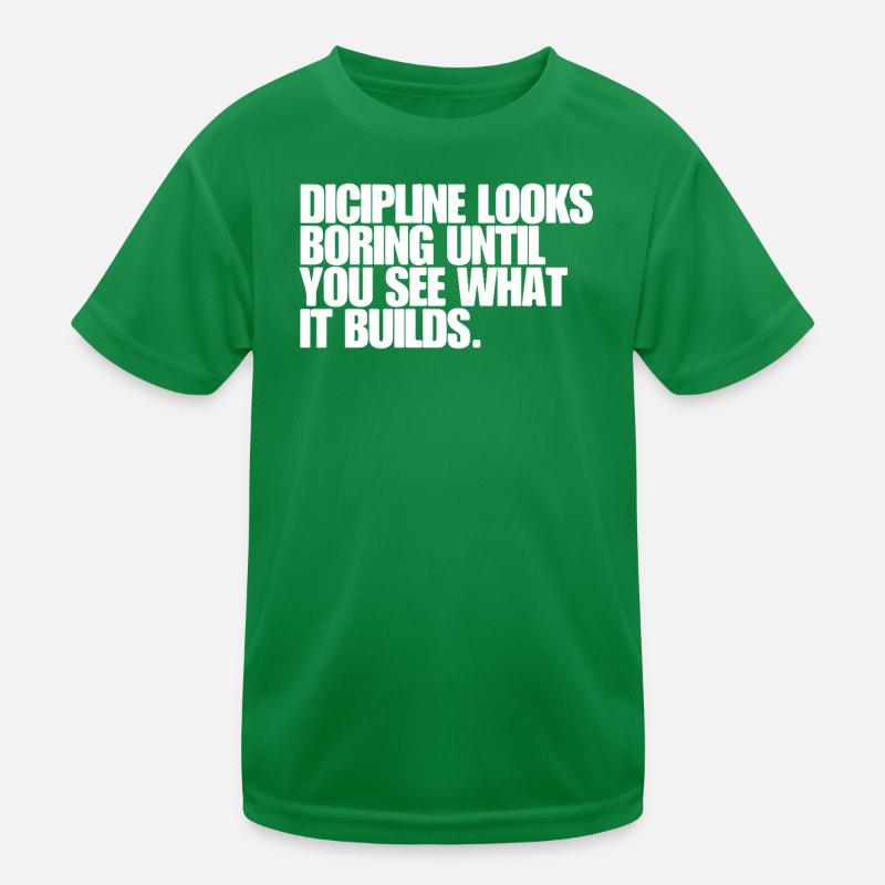 Dicipline looks boring until you see what it... Kinder Funktions-T-Shirt