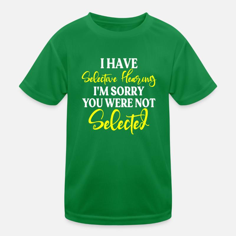 Selective Hearing Not Selected Kids Functional T-Shirt