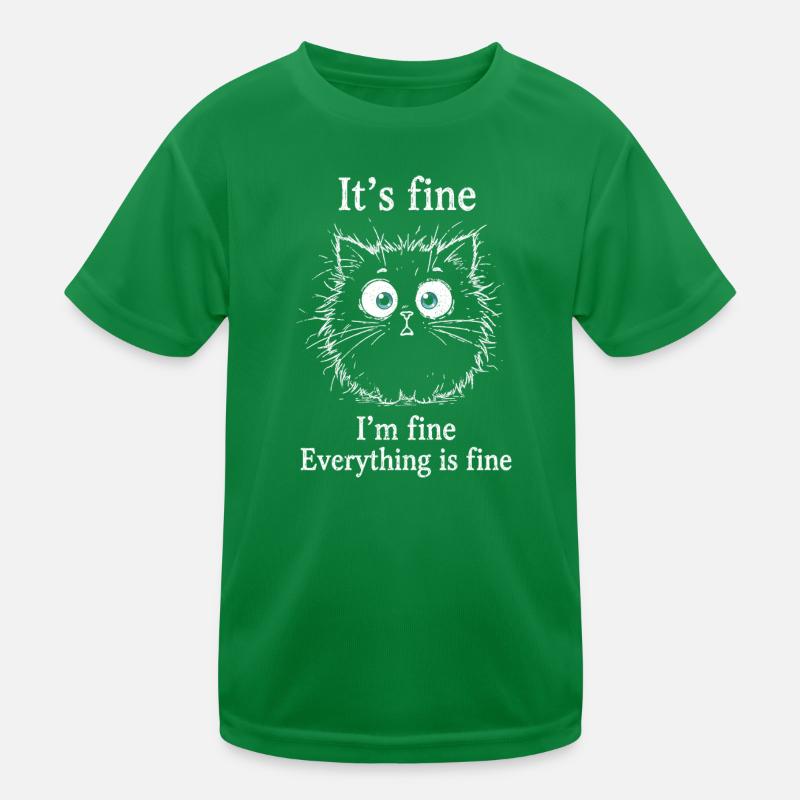 It's Fine I'm Fine Everything is Fine Katzen Kinder Funktions-T-Shirt