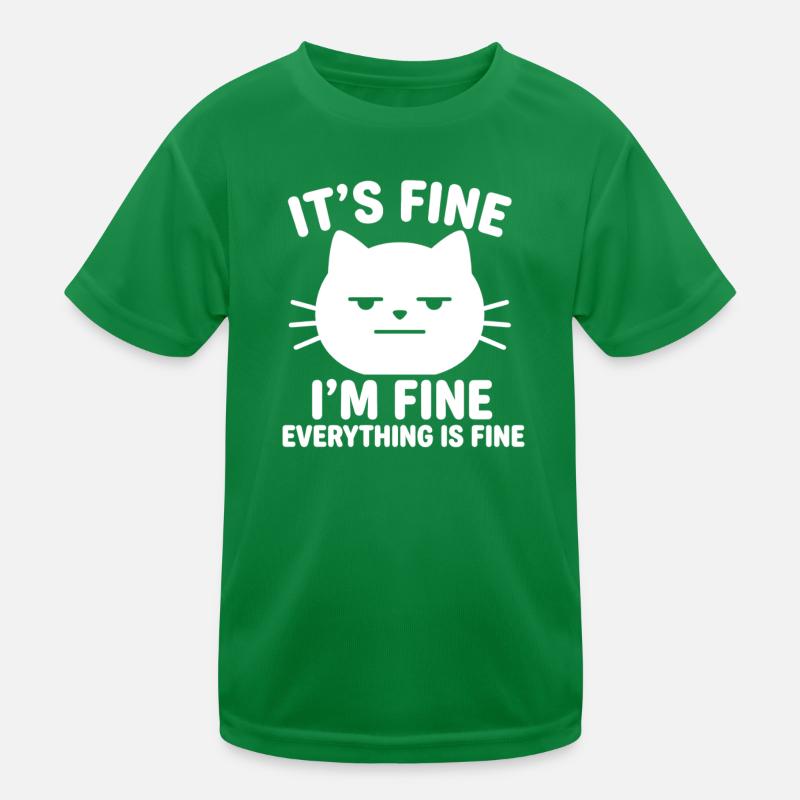 It's Fine I'm Fine Everything is Fine Katzen Kinder Funktions-T-Shirt