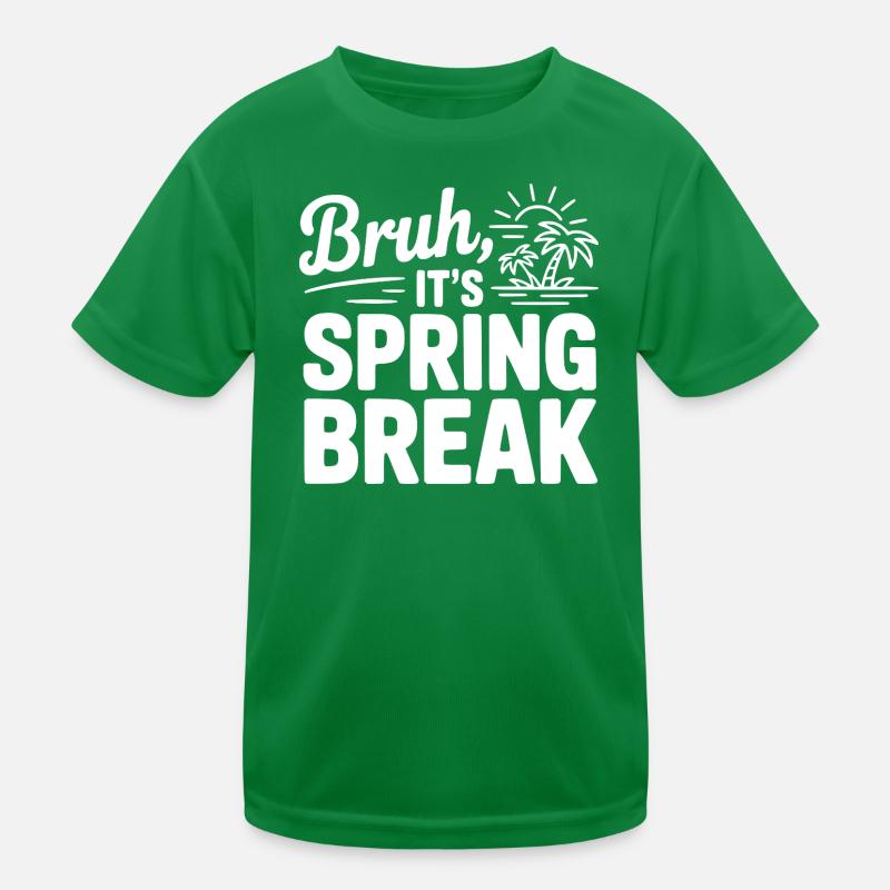 Bruh, It's Spring Break Kids Functional T-Shirt