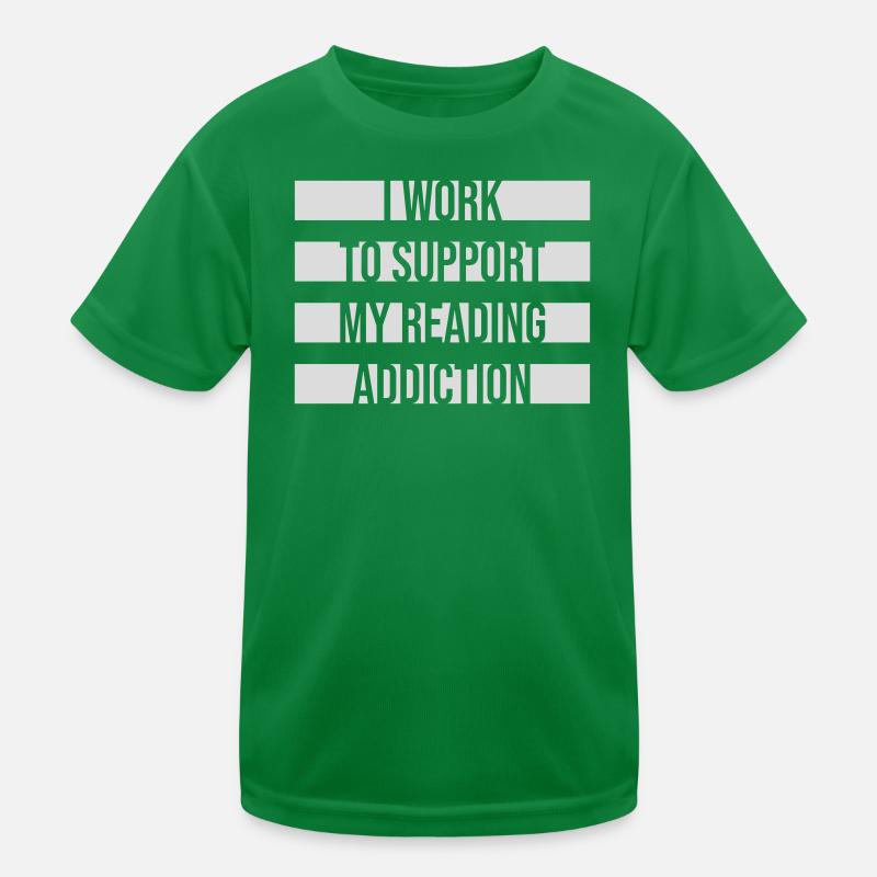 I Work To Support My Reading Addiction Bücher Logo Kinder Funktions-T-Shirt