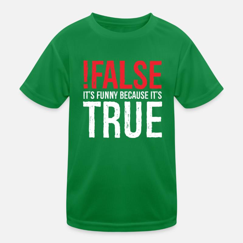 false it's funny because true Kids Functional T-Shirt