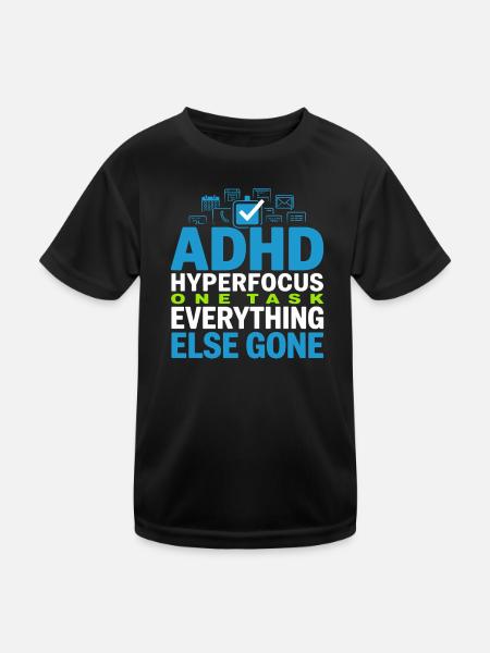 Adhs-hyperfokus-modus Adhs-humor Neurodivergent - Kinder Funktions-T-Shirt - Schwarz