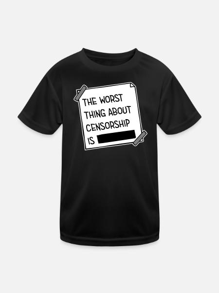 The Worst Thing About Censorship Is Funny Irony - Kids Functional T-Shirt - black - Front