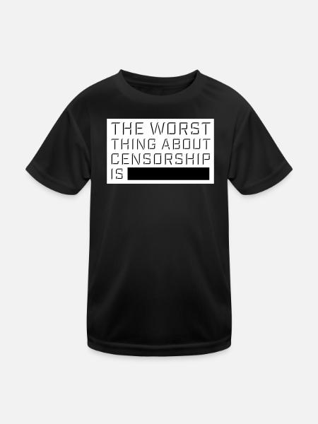The Worst Thing About Censorship Is Funny Irony - Kids Functional T-Shirt - black - Front