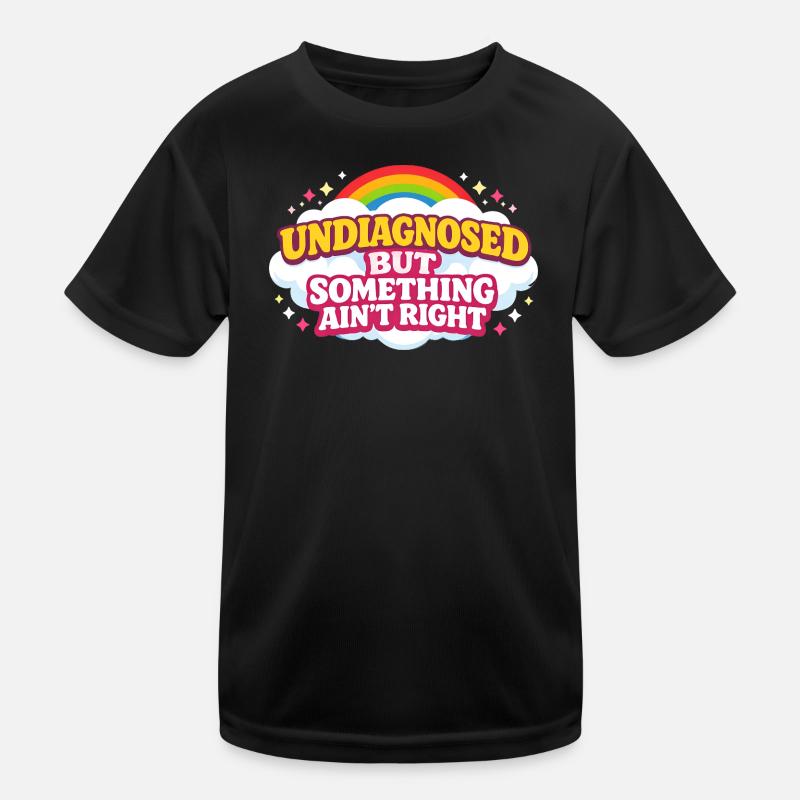 Not diagnosed, but something is wrong Kids Functional T-Shirt