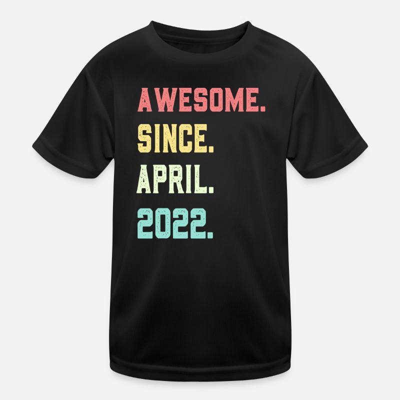 Awesome Since April 2022 Kids Functional T-Shirt