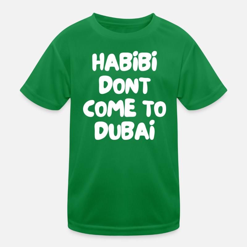 Habibi ne vient pas à Dubaï T-shirt sport Enfant