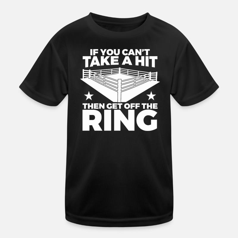 If You Can't Take Hit Then Get Off Ring Kids Functional T-Shirt