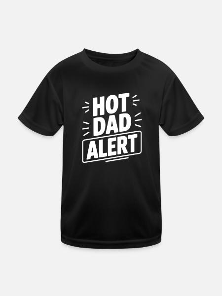 Hot Dad Alert - Kids Functional T-Shirt - black - Front
