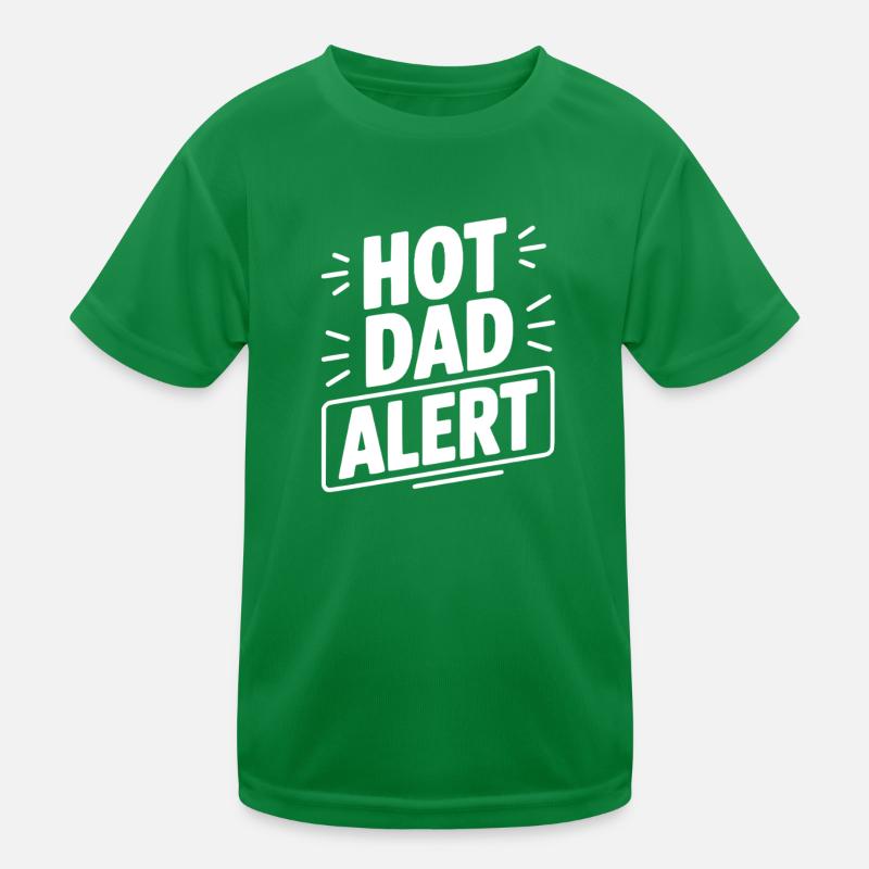 Hot Dad Alert Kids Functional T-Shirt