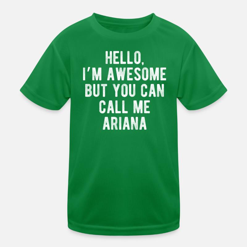 Hello I’m Awesome Call Me Ariana Funny Quote Kids Functional T-Shirt
