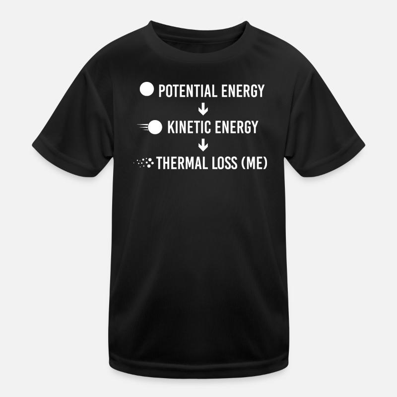 Potential Kinetic Thermal Loss Physics Humor Kids Functional T-Shirt