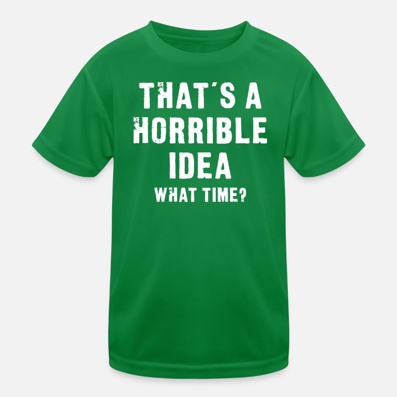 Das ist eine schreckliche Idee Kinder Funktions-T-Shirt