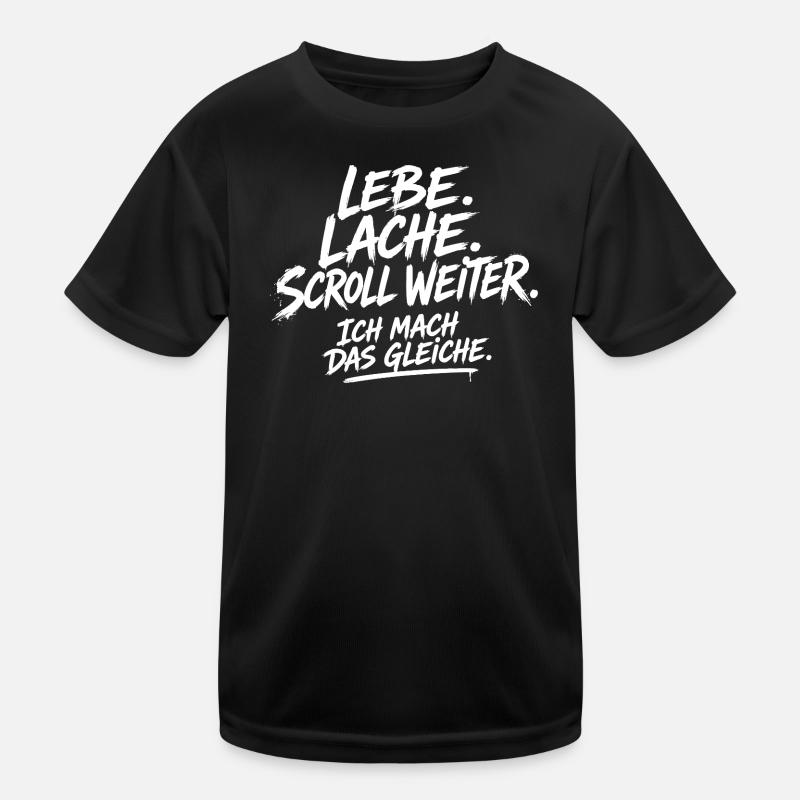 Lebe Lache Scroll Weiter Motivationsspruch Kinder Funktions-T-Shirt