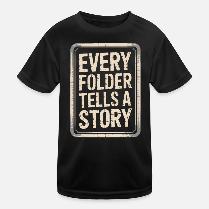 Every Folder Tells a Story Kids Functional T-Shirt