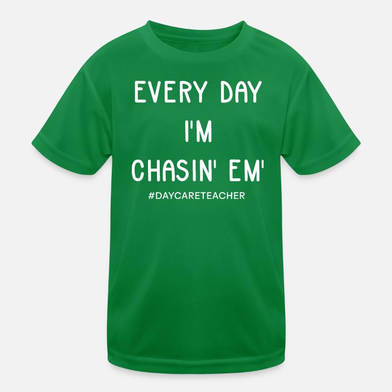 Chasin' Em Everyday Kindertageslehrerin Kinder Funktions-T-Shirt