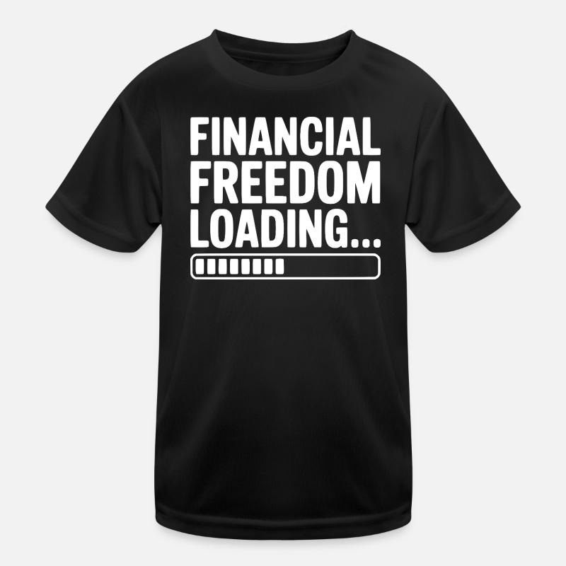 Financial Freedom Loading... Kids Functional T-Shirt