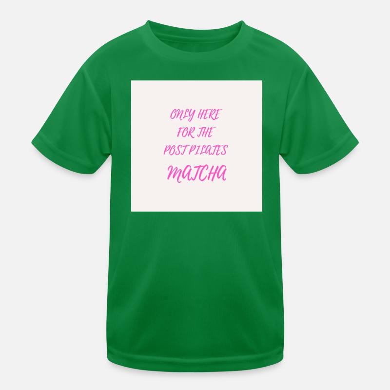 Only Here For The Matcha T-shirt sport Enfant