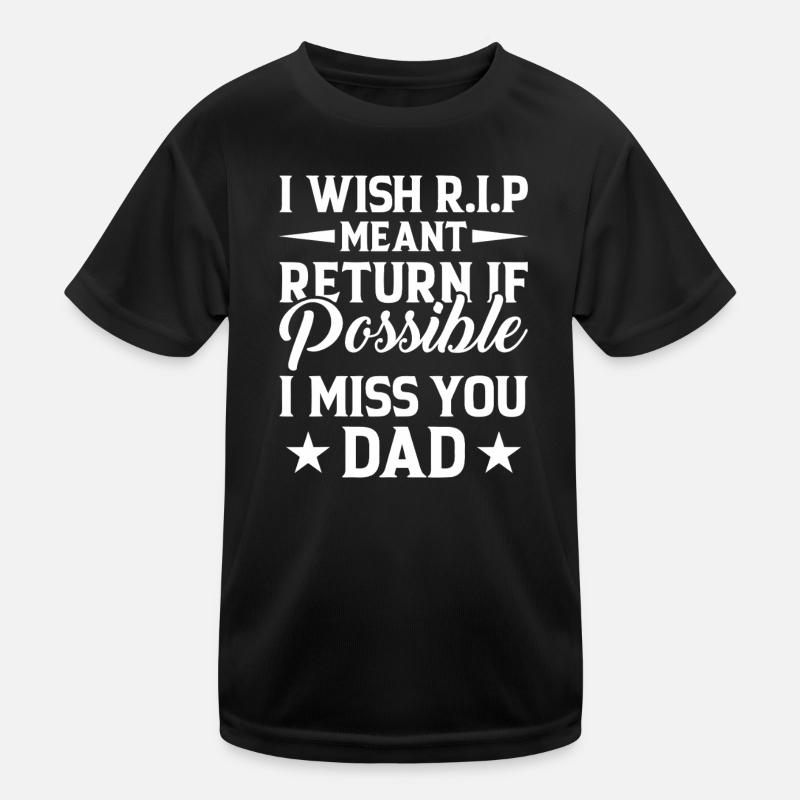 Missing Dad RIP Tribute Typography Kids Functional T-Shirt