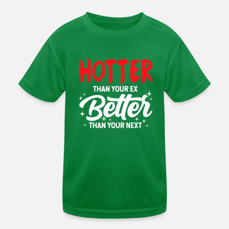 Plus sexy que ton ex, meilleur que ton prochain T-shirt sport Enfant