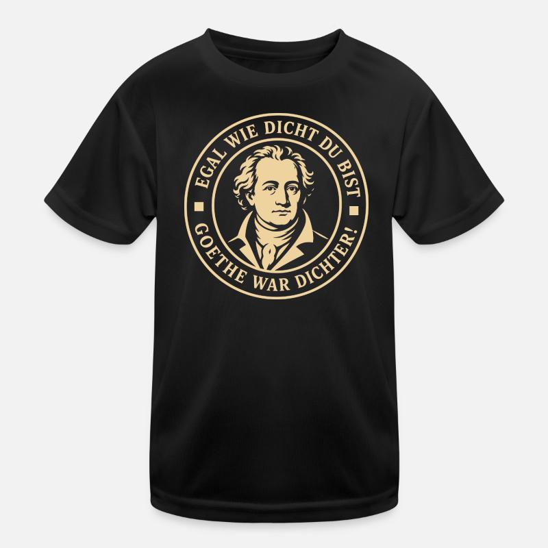 Goethe War Dichter Lustiger Dichter Spruch Kinder Funktions-T-Shirt