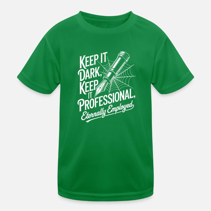 Keep It Dark, Keep It Professional Kids Functional T-Shirt