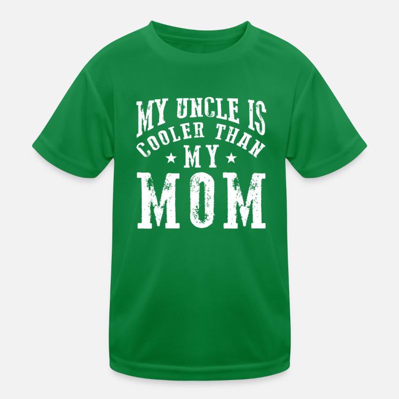 Uncle Cooler Than Mom Kids Functional T-Shirt