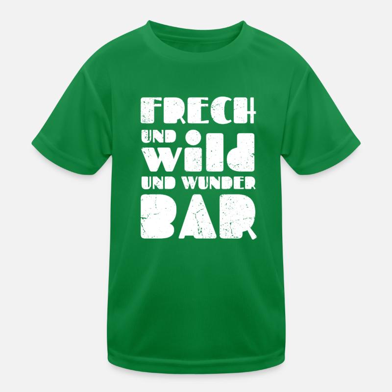 Frech und wild und wunderbar Kinder Funktions-T-Shirt
