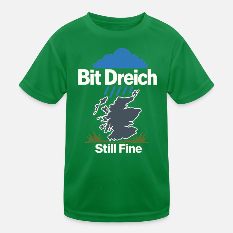 Bit Dreich Still Fine, Scotland Weather Humor Gift Kids Functional T-Shirt
