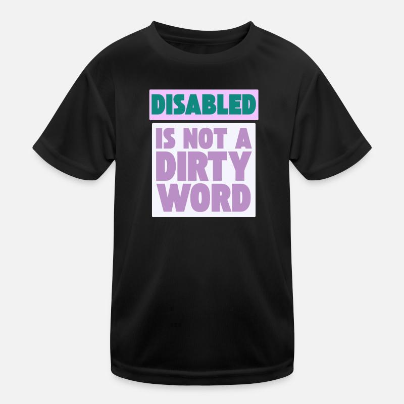 Disabled Is Not a Dirty Word Kids Functional T-Shirt