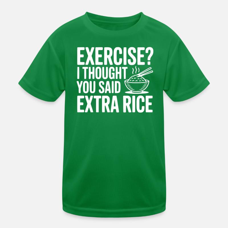 Exercise? I Thought You Said Extra Rice Kids Functional T-Shirt