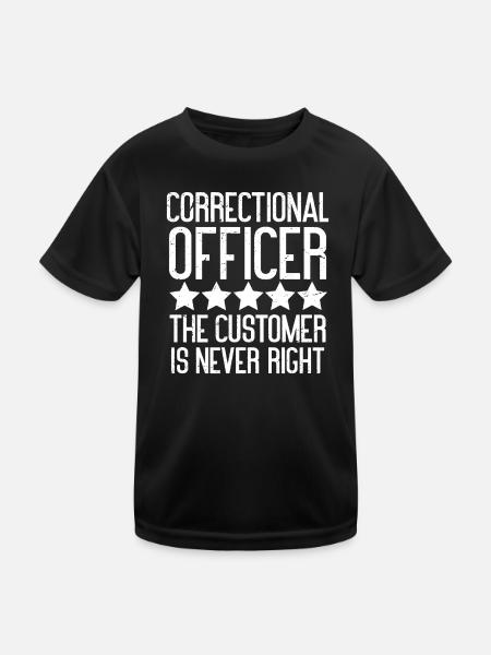 correctional officer the customer is never right - Kinder Funktions-T-Shirt - Schwarz - Vorne