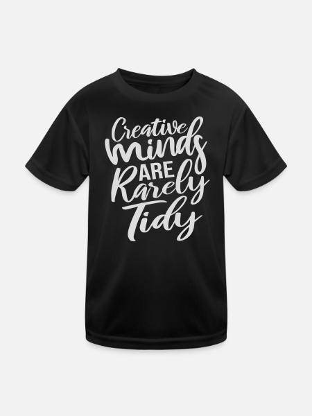 Creative Minds Are Rarely Tidy Funny Creative Logo - Kids Functional T-Shirt - black - Front