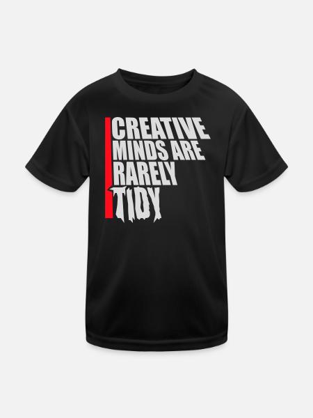 Creative Minds Are Rarely Tidy Funny Creative Logo - Kids Functional T-Shirt - black - Front