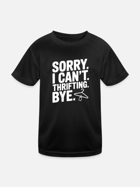 Sorry. I Can't. Thrifling. Bye. - Kids Functional T-Shirt - black - Front