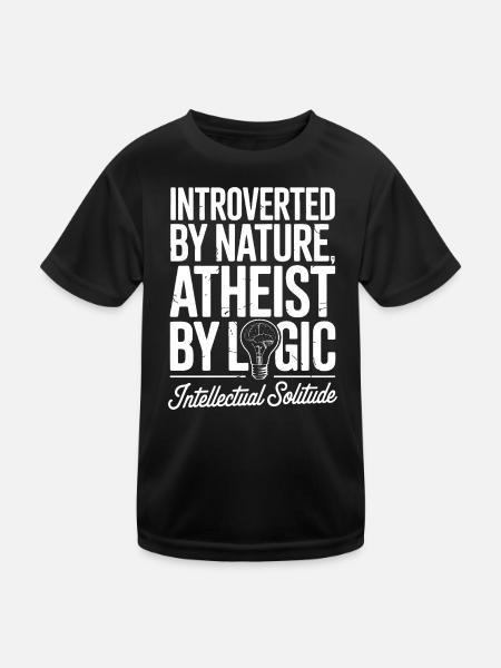 Von Natur aus introvertiert, von der Logik Atheist - Kinder Funktions-T-Shirt - Schwarz - Vorne