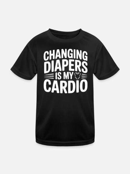 Changing Diapers Is My Cardio - Kids Functional T-Shirt - black - Front