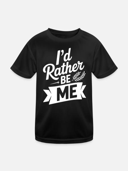 I'd Rather Be Me - Kids Functional T-Shirt - black - Front