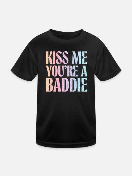 Küss mich du Baddie. - Kinder Funktions-T-Shirt - Schwarz - Vorne