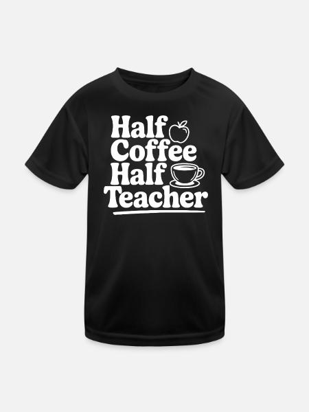 Half Coffee Half Teacher - Kids Functional T-Shirt - black - Front