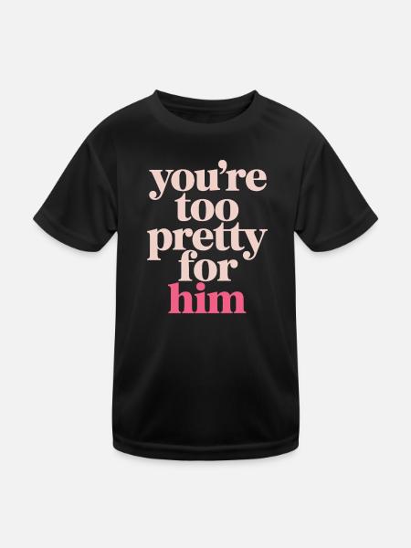 Too Pretty For Him Best Friend BFF Ex Breakup - Kids Functional T-Shirt - black - Front