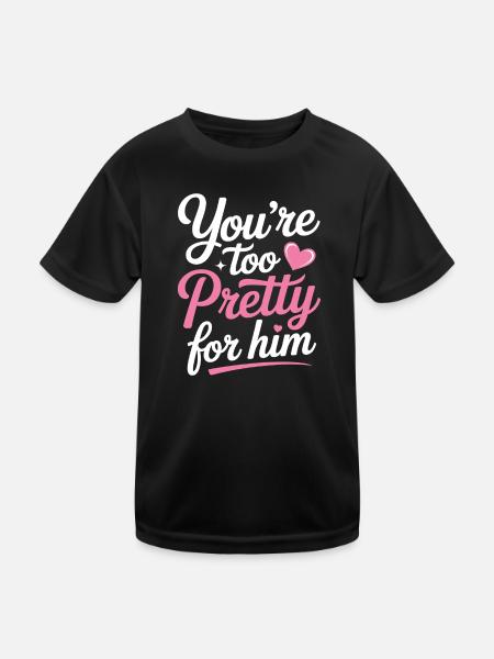 Too Pretty For Him Best Friend BFF Ex Breakup - Kids Functional T-Shirt - black - Front