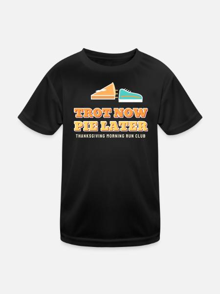 Trot Now Pie später lustiges Thanksgiving-Laufen - Kinder Funktions-T-Shirt - Schwarz