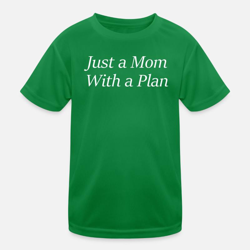 Just a Mom With a Plan Kinder Funktions-T-Shirt