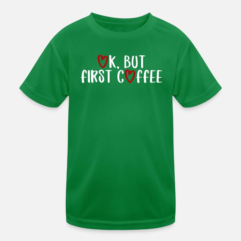 ok first coffee Kaffee Spruch Schrift Frühstück Kinder Funktions-T-Shirt