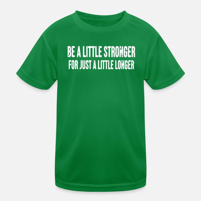 Sei ein bisschen länger ein bisschen stärker Kinder Funktions-T-Shirt